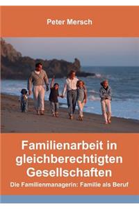 Familienarbeit in gleichberechtigten Gesellschaften