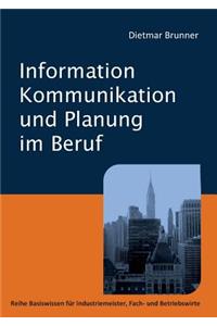 Information, Kommunikation und Planung im Beruf