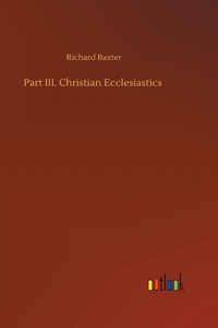 Part III. Christian Ecclesiastics