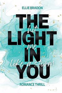 THE LIGHT IN YOU - Hit Me Like A Storm