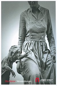 Elke Hartel . Verwandlungen