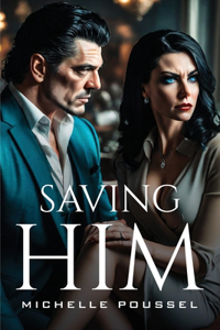Saving Him