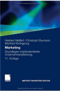 Marketing: Grundlagen Marktorientierter Unternehmensfuhrung. Konzepte - Instrumente - Praxisbeispiele