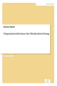 Organsationsformen der Medienforschung