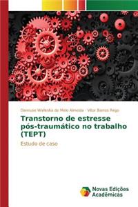 Transtorno de estresse pós-traumático no trabalho (TEPT)