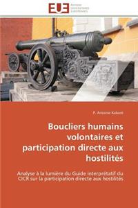 Boucliers Humains Volontaires Et Participation Directe Aux Hostilités