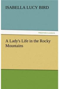 A Lady's Life in the Rocky Mountains