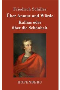Über Anmut und Würde / Kallias oder über die Schönheit