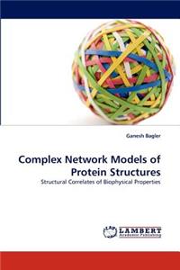 Complex Network Models of Protein Structures