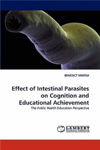 Effect of Intestinal Parasites on Cognition and Educational Achievement