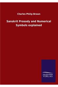 Sanskrit Prosody and Numerical Symbols explained