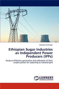 Ethiopian Sugar Industries as Independent Power Producers (IPPs)