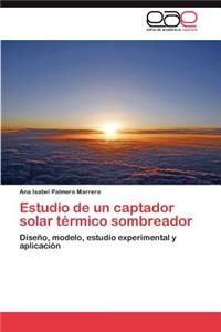 Estudio de Un Captador Solar Termico Sombreador