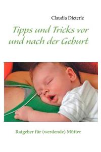 Tipps und Tricks vor und nach der Geburt