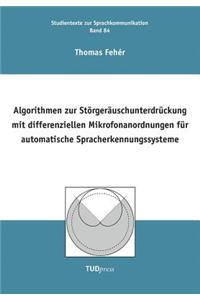 Algorithmen zur Störgeräuschunterdrückung mit differenziellen Mikrofonanordnungen für automatische Spracherkennungssysteme