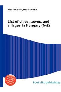List of Cities, Towns, and Villages in Hungary (N-Z)