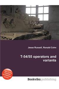 T-54/55 Operators and Variants