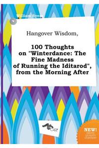 Hangover Wisdom, 100 Thoughts on Winterdance