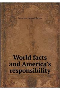 World facts and America's responsibility