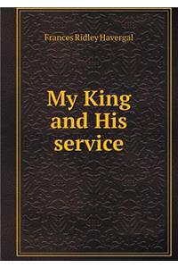 My King and His service