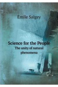 Science for the People the Unity of Natural Phenomena