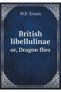 British Libellulinae Or, Dragon Flies
