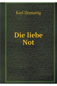 Die Liebe Not