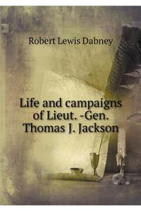 Life and campaigns of Lieut. -Gen. Thomas J. Jackson