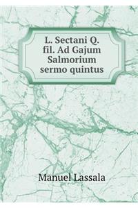 L. Sectani Q. Fil. Ad Gajum Salmorium Sermo Quintus