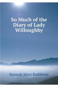 So Much of the Diary of Lady Willoughby