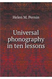 Universal Phonography in Ten Lessons