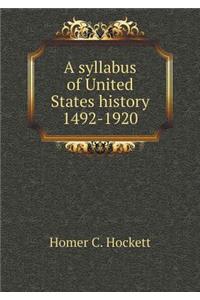 A Syllabus of United States History 1492-1920