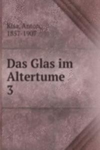 Das Glas im Altertume