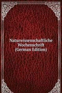 Naturwissenschaftliche Wochenschrift (German Edition)