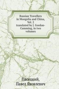 Russian Travellers in Mongolia and China, Vol. 2