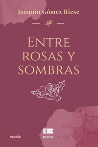 Entre rosas y sombras