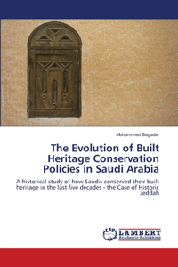 Evolution of Built Heritage Conservation Policies in Saudi Arabia