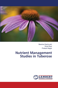 Nutrient Management Studies in Tuberose