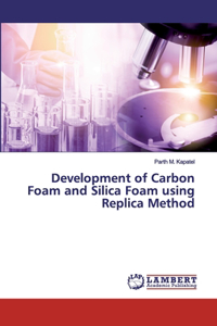 Development of Carbon Foam and Silica Foam using Replica Method