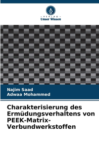 Charakterisierung des Ermüdungsverhaltens von PEEK-Matrix-Verbundwerkstoffen