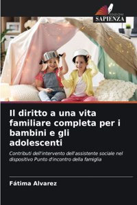 diritto a una vita familiare completa per i bambini e gli adolescenti