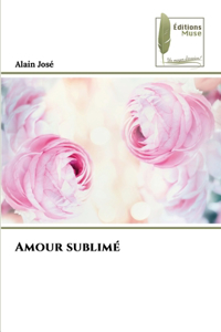 Amour sublimé