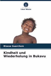 Kindheit und Wiederholung in Bukavu