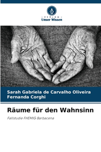 Räume für den Wahnsinn