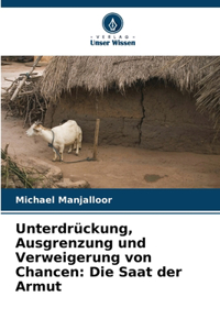 Unterdrückung, Ausgrenzung und Verweigerung von Chancen