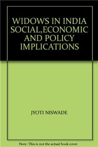 WIDOWS IN INDIA SOCIAL,ECONOMIC AND POLICY IMPLICATIONS