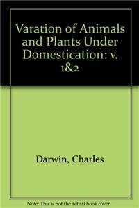 Varation of Animals and Plants Under Domestication