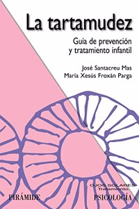 La tartamudez: Guia de prevencion y tratamiento infantil