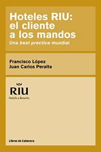 Hoteles RIU: el cliente a los mandos: Una best practice mundial