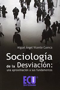 Sociologia de la desviacion: una aproximacion a sus fundamentosA